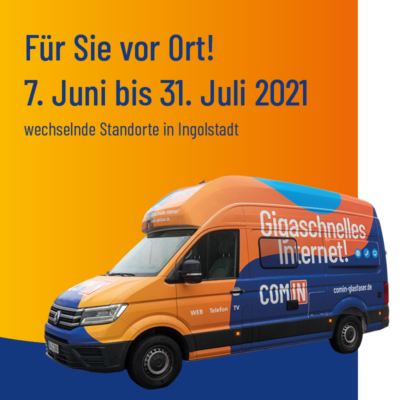 Für Sie vor Ort! Beratungsmobil in Ingolstadt von 7. Juni bis 31. Juli 2021 unterwegs.
